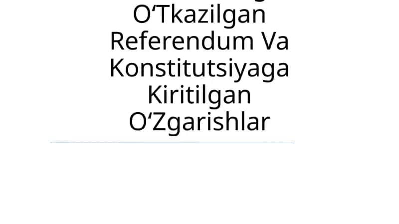 2023 -Yildagi OʻTkazilgan Referendum Va Konstitutsiyaga Kiritilgan OʻZgarishlar