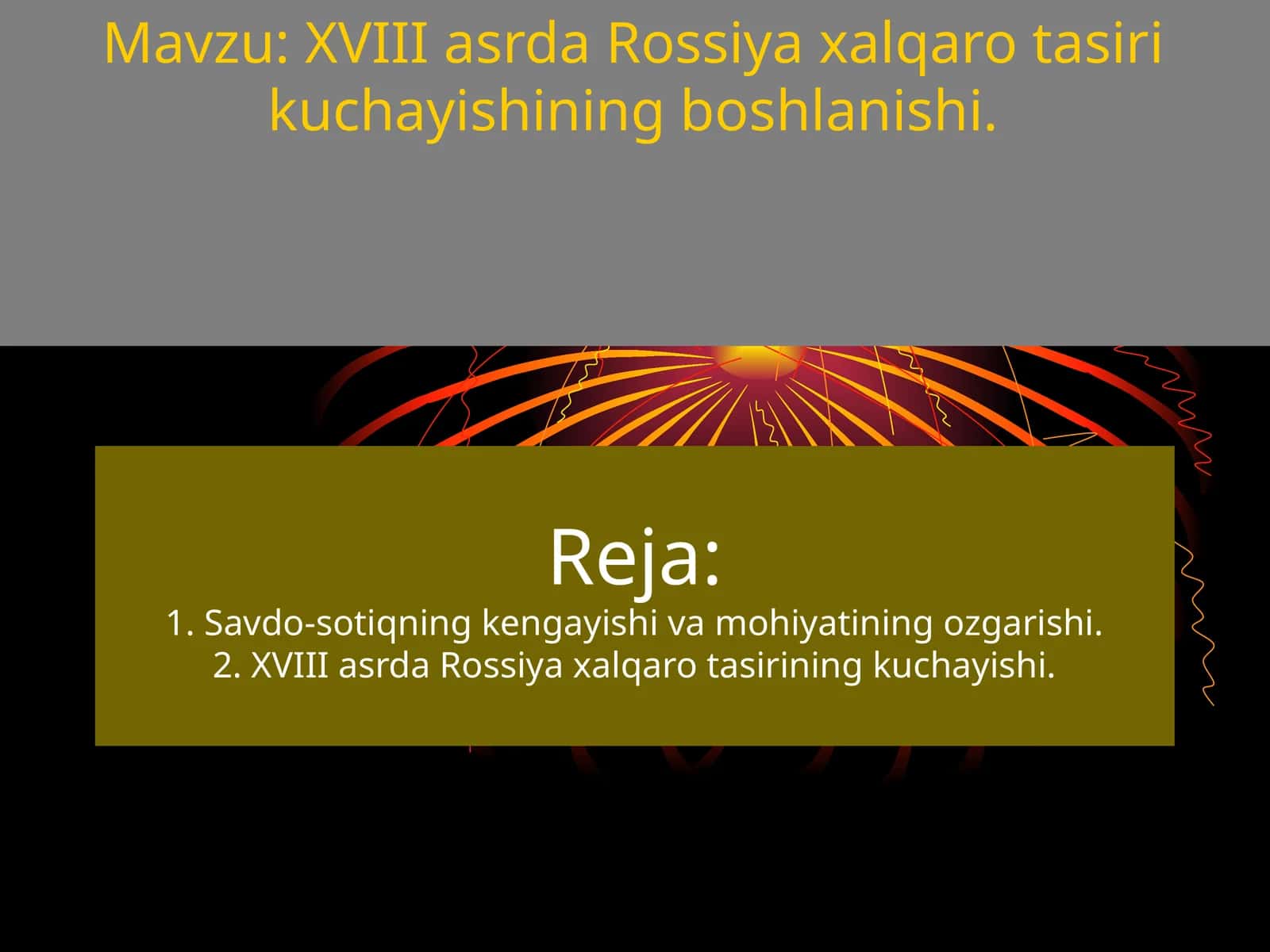 XVIII asrda Rossiya xalqaro tasiri kuchayishining boshlanishi