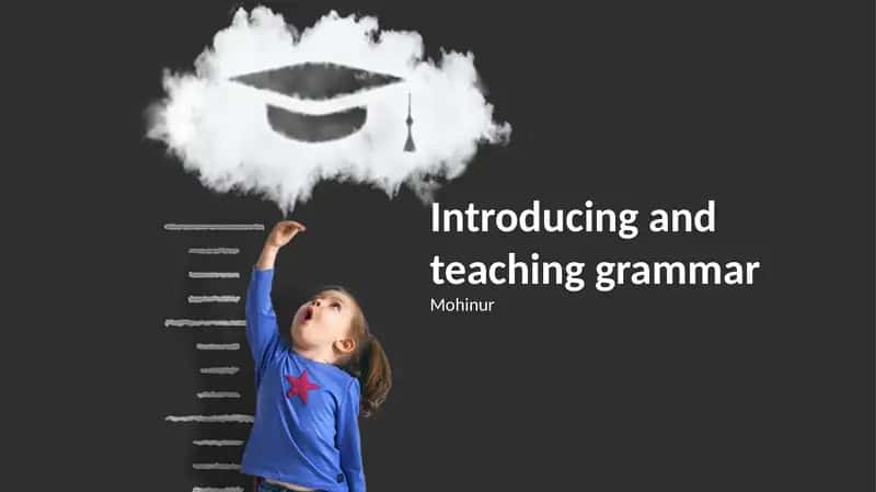 Introducing and teaching grammar
