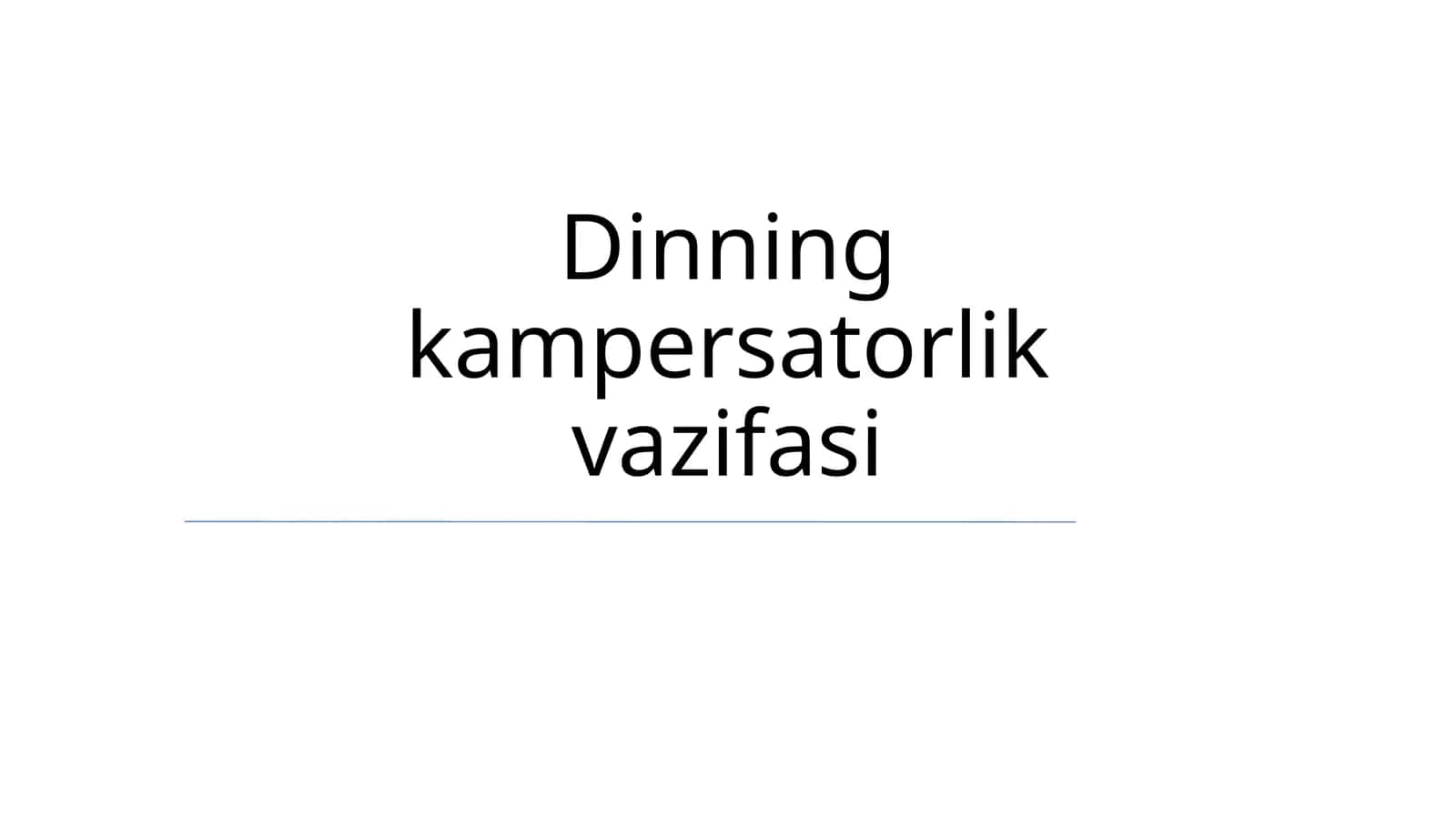 Dinning kampersatorlik vazifasi
