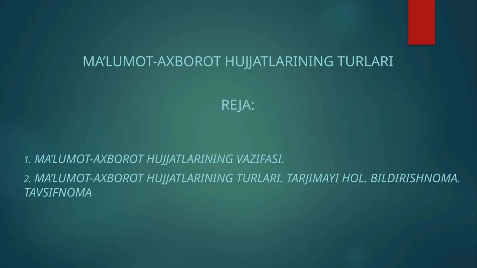 MA’LUMOT-AXBOROT HUJJATLARINING TURLARI