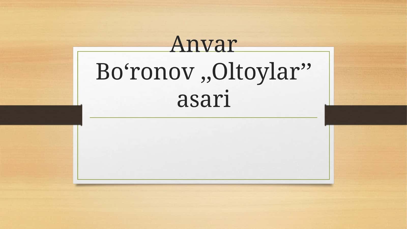 AnvarBo‘ronov,,Oltoylar’’asari