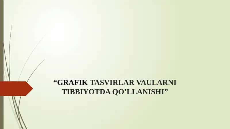 GRAFIK TASVIRLAR VAULARNI TIBBIYOTDA QO’LLANISHI