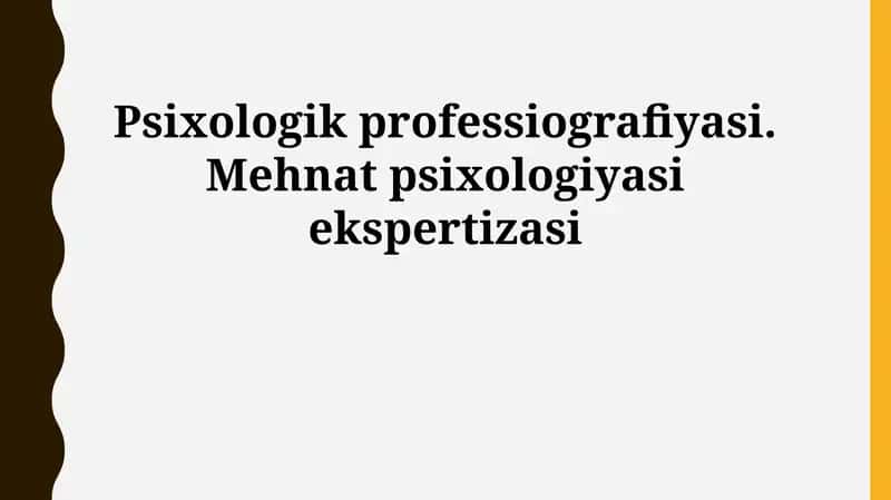 Psixologik professiografiyasi. Mehnat psixologiyasi ekspertizasi
