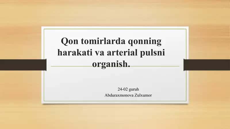 Qon tomirlarda qonning harakati va arterial pulsni organish.