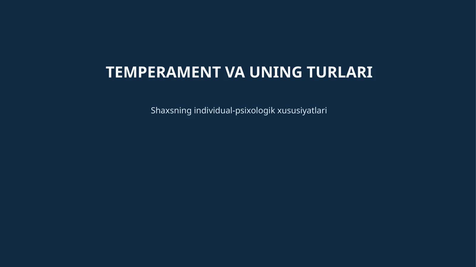 TEMPERAMENT VA UNING TURLARI
