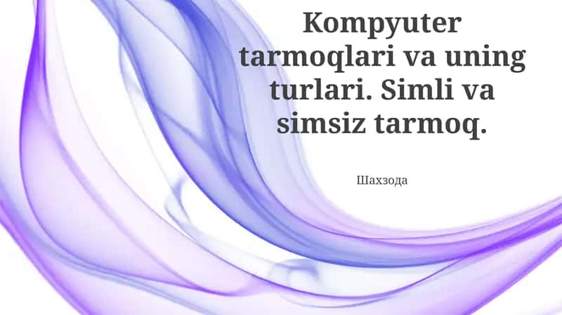 Kompyuter Tarmoqlari va Uning Turlari