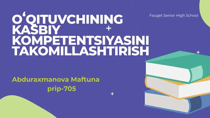 OʻQITUVCHINING KASBIY KOMPETENTSIYASINI TAKOMILLASHTIRISH