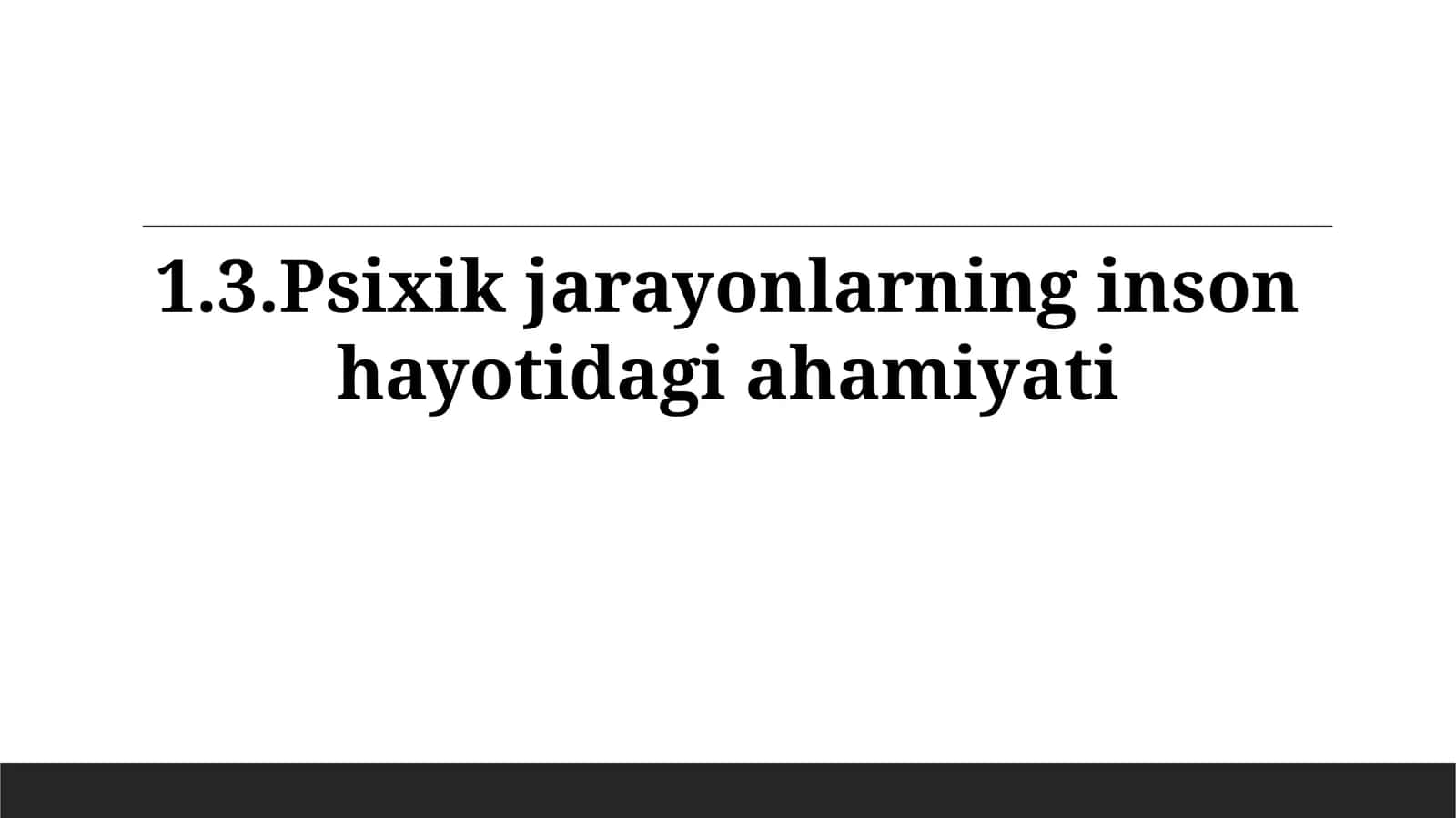 Inson hayotidagi psixik jarayonlarning ahamiyati