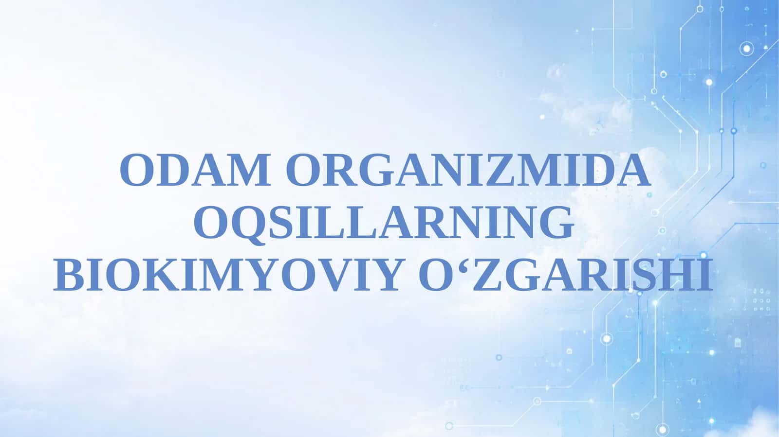 Odam organizmida oqsillarning biokimyoviy o‘zgarishi.