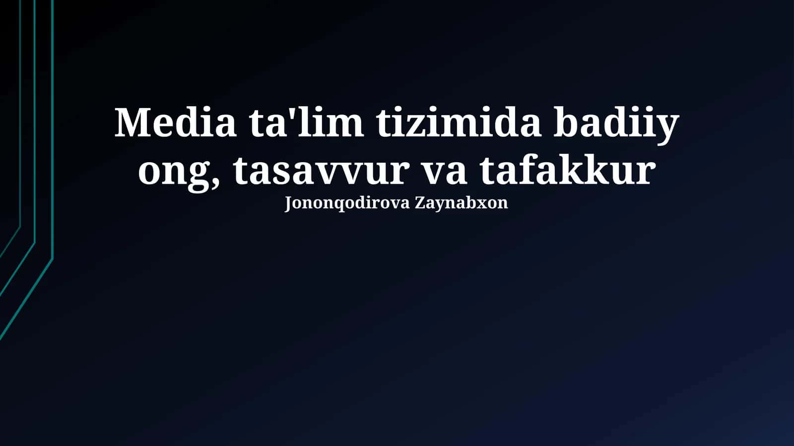 Media ta'lim tizimida badiiy ong, tasavvur va tafakkur