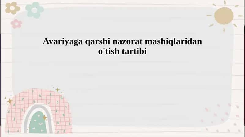 Avariyaga qarshi nazorat mashiqlaridan o'tish tartibi
