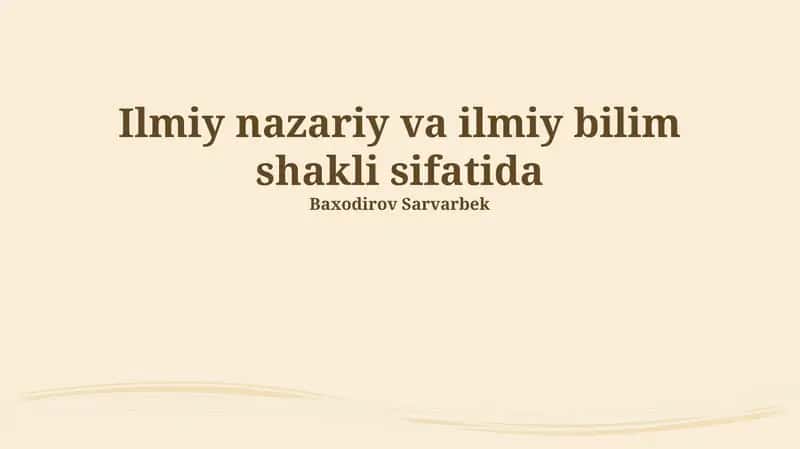 Ilmiy nazariy va ilmiy bilim shakli sifatida