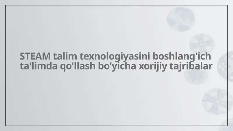 STEAM talim texnologiyasi
