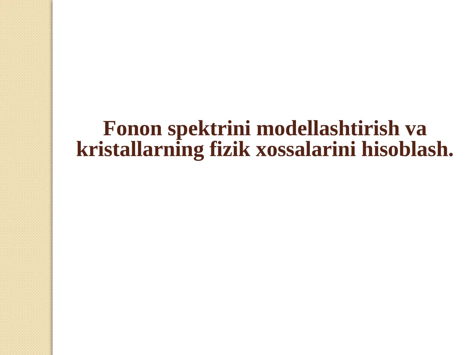Fononspektrini modellashtirish va kristallarning fizik xossalari