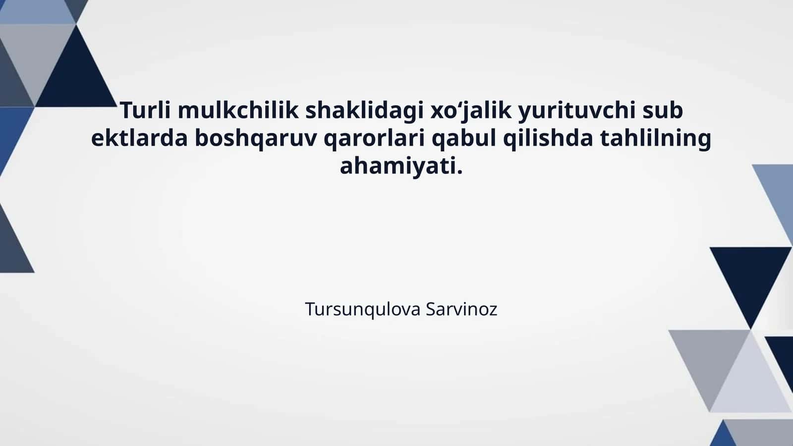Turli mulkchilik shaklidagi xoʻjalik yurituvchi sub ektlarda boshqaruv qarorlari qabul qilishda tahlilning ahamiyati.