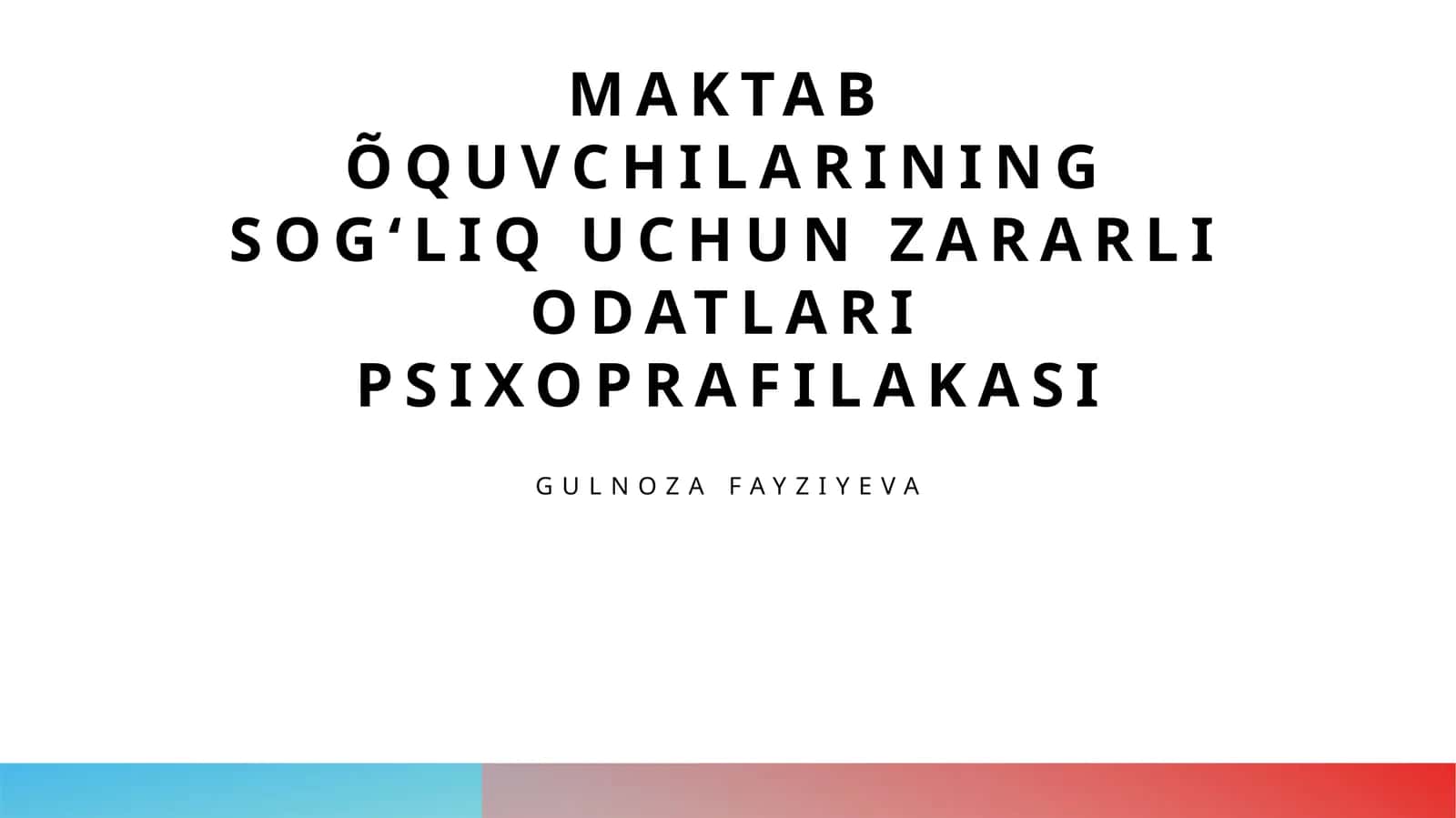 Maktab õquvchilarining sogʻliq uchun zararli odatlari psixoprafilakasi