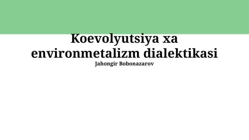 Koevolyutsiya xa environmetalizm dialektikasi