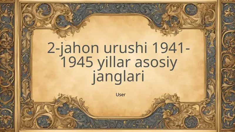 2-jahon urushi 1941-1945 yillar asosiy janglari