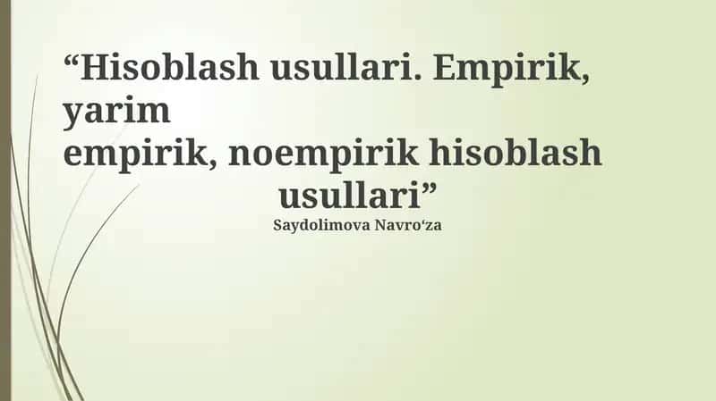 Hisoblash usullari. Empirik, yarim empirik, noempirik hisoblash usullari