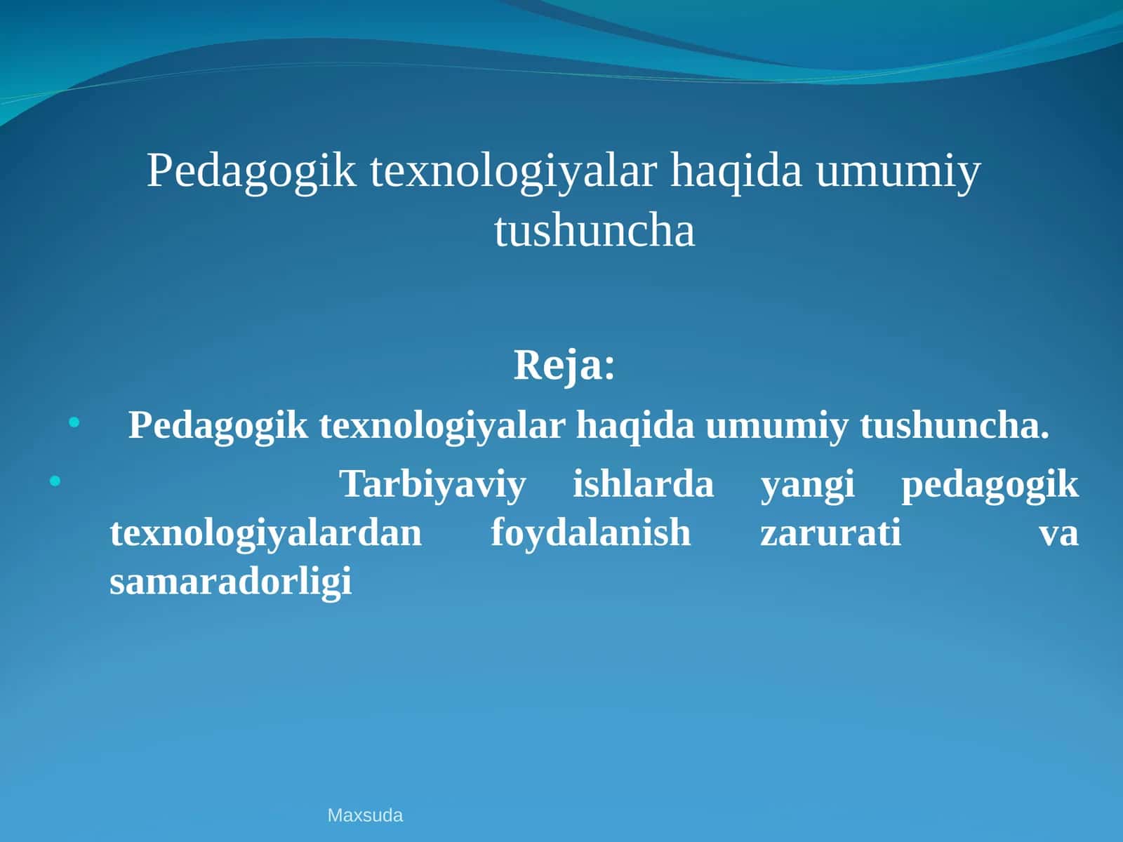 Pedagogik texnologiyalar haqida umumiy tushuncha