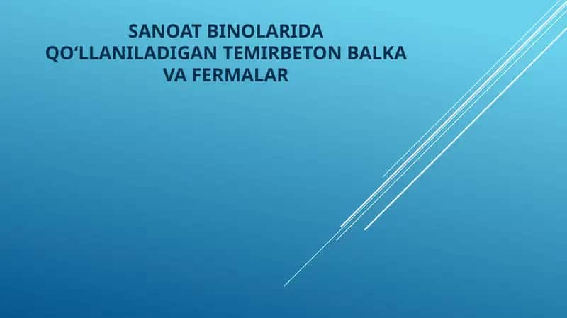 Sanoatbinolarida qoʻllaniladigan temir beton balka va fermalar
