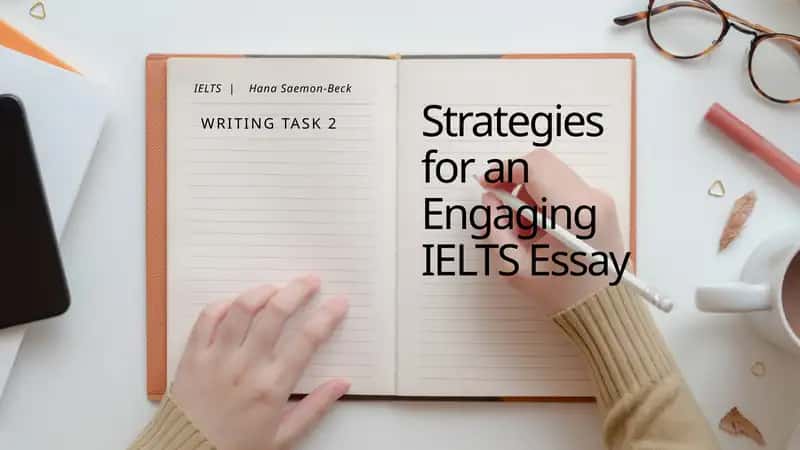 Strategies for an Engaging IELTS Essay