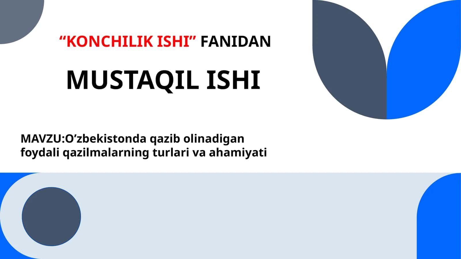 O’zbekistonda qazib olinadigan foydali qazilmalarning turlari va ahamiyati