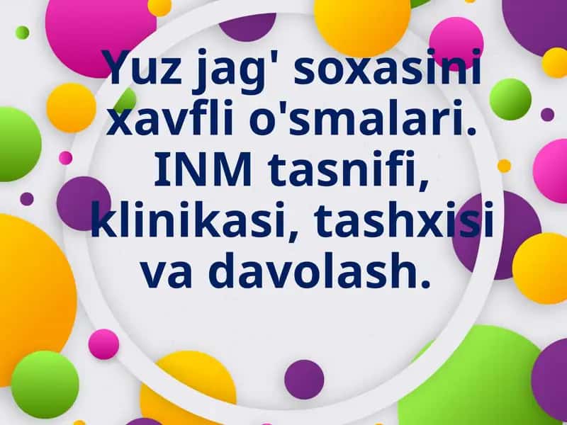 Yuzjag'soxasinixavflio'smalari. INMtasnifi,klinikasi,tashxisivadavolash.