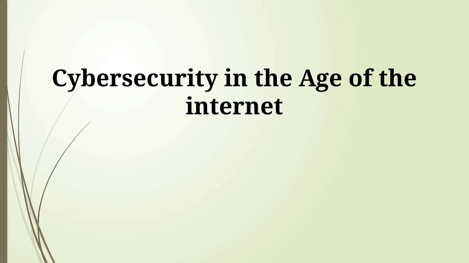 Cybersecurity in the Age of the internet