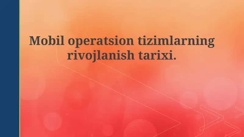 Mobil operatsion tizimlar rivojlanishi