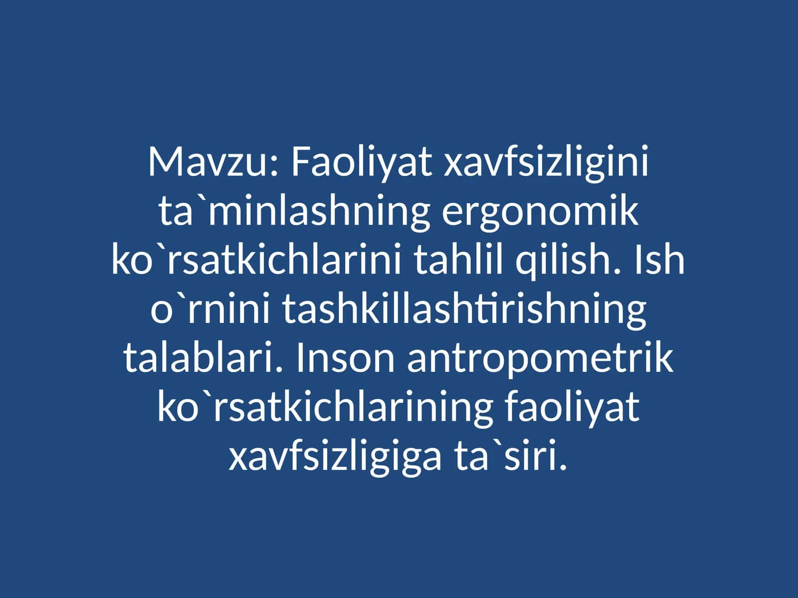 Faoliyat xavfsizligini ta`minlashning ergonomik ko`rsatkichlarini tahlil qilish