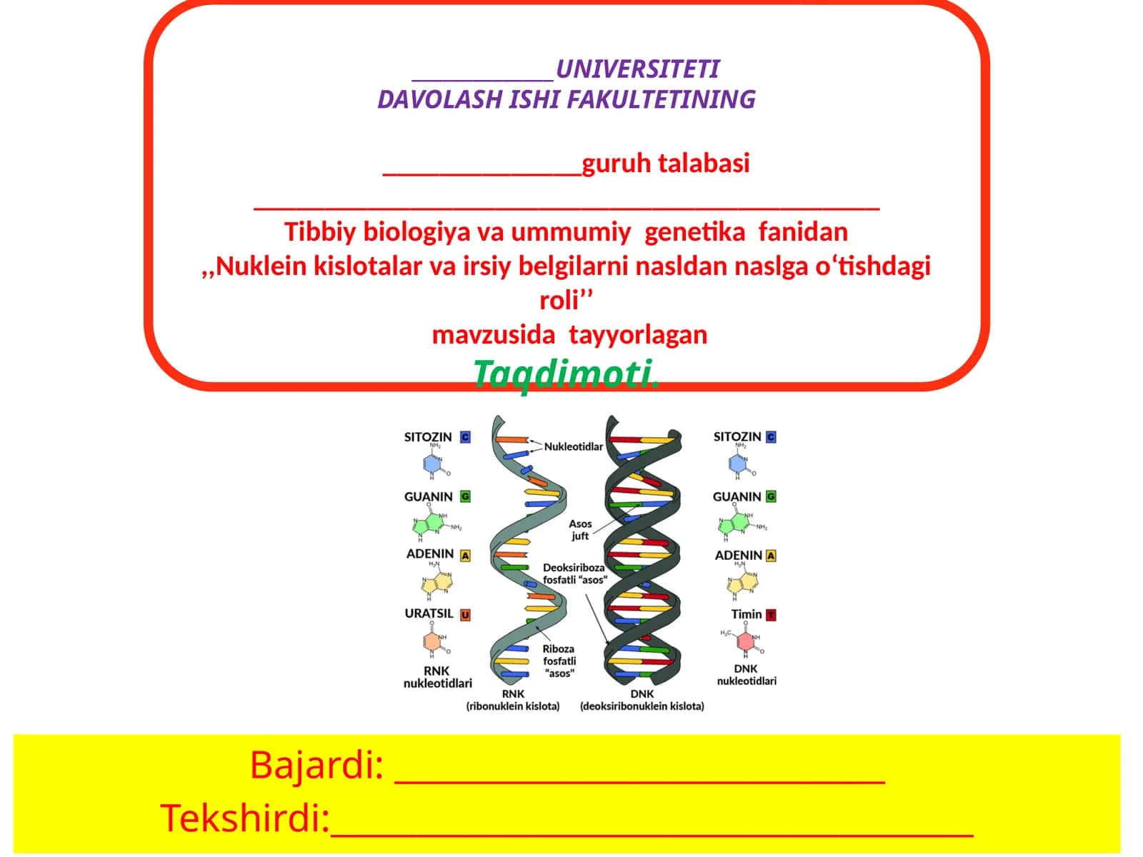 Davolash ishi fakulteti guruhtalabasi Tibbiy biologiya va umumiy genetika fanidan "Nukleinkislotalar va irsiy belgilarni naslannaslgao‘tishi dagi roli" mavzusidatayyorlagan taqdimoti