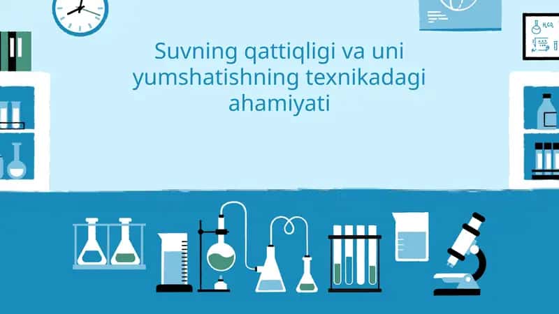 Suvning qattiqligi va uni yumshatishning texnikadagi ahamiyati