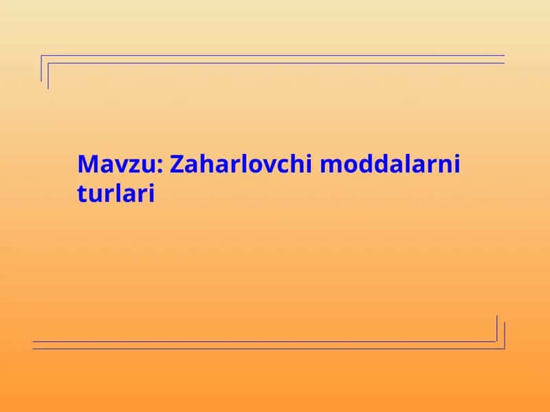 Zaharlovchi moddalarni turlari