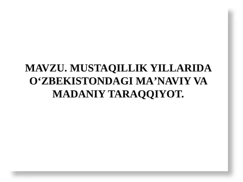 MUSTAQILLIK YILLARIDA O‘ZBEKISTONDAGIMAʼNAVIYVA MADANIY TARAQQIYOT