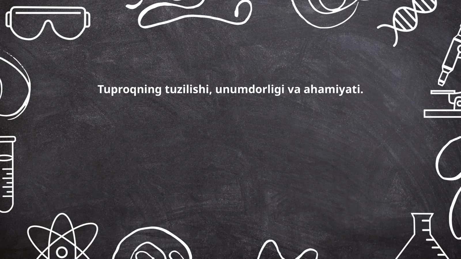 Tuproqning tuzilishi, unumdorligi va ahamiyati