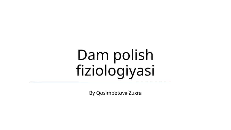 Dam polish fiziologiyasi