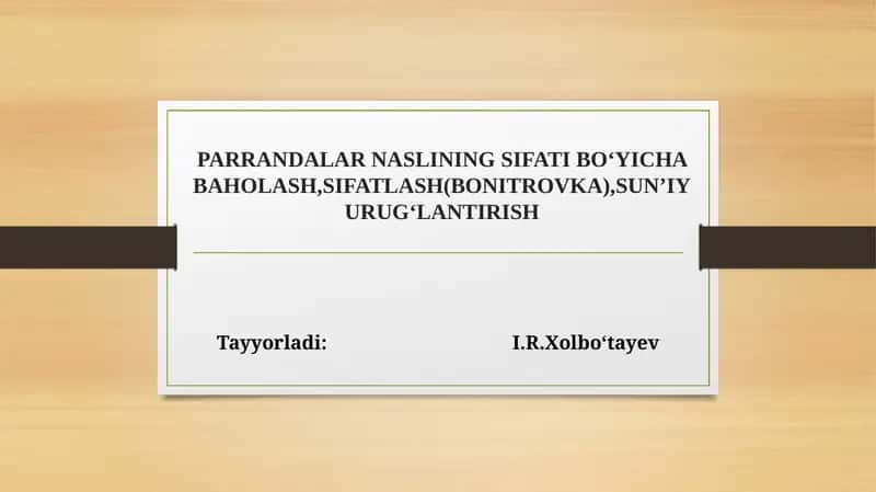PARRANDALAR NASLINING SIFATI BO‘YICHA BAHOLASH,SIFATLASH(BONITROVKA),SUN’IYURUG‘LANTIRISH