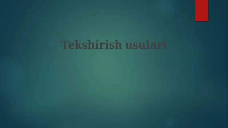 Tekshirish usullari