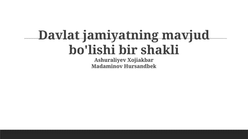 Davlat jamiyatning mavjud bo'lishi bir shakli