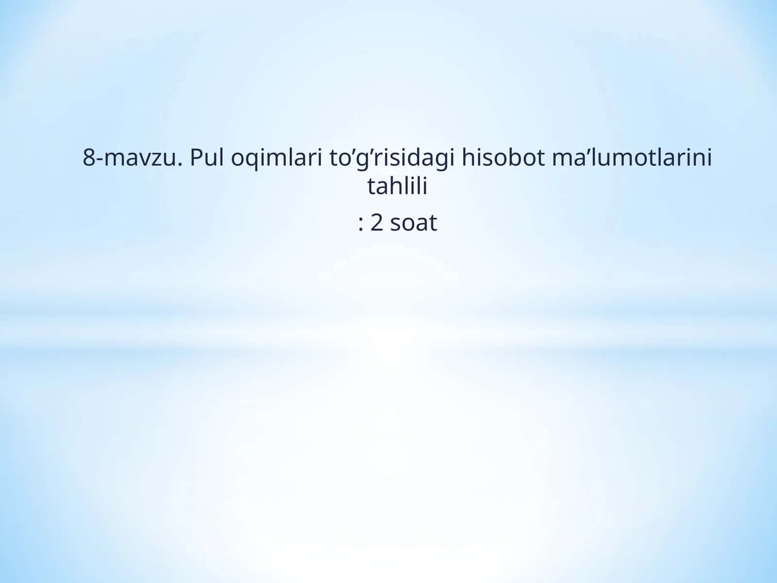Pul oqimlari to’g’risidagi hisobot ma’lumotlarini tahlili