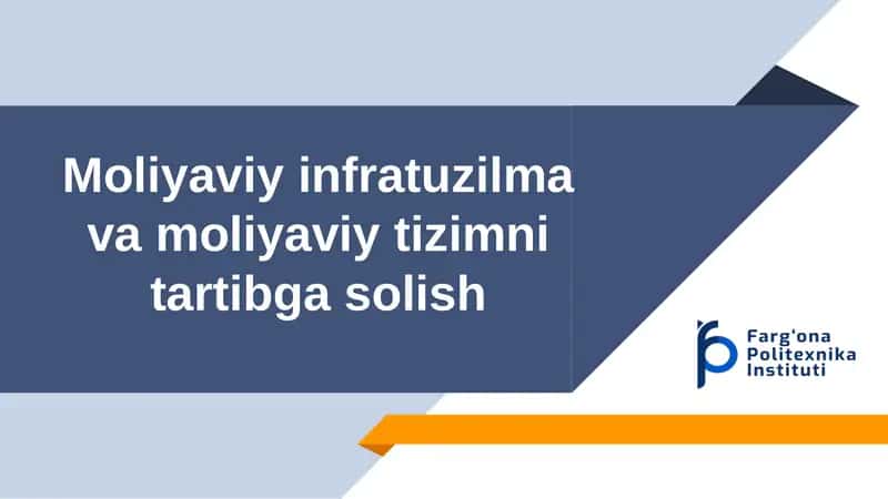 Moliyaviy Infratuzilma va Moliyaviy Tizimni Tartibga Solish