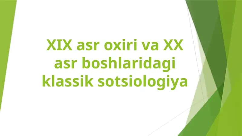 XIX asr oxiri va XX asr boshlaridagi klassik sotsiologiya