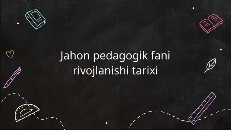 Jahon pedagogik fani rivojlanishi tarixi