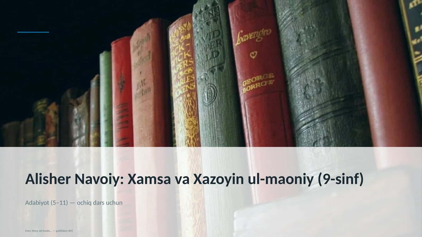 Alisher Navoiy: Xamsa va Xazoyin ul-maoniy (9-sinf)