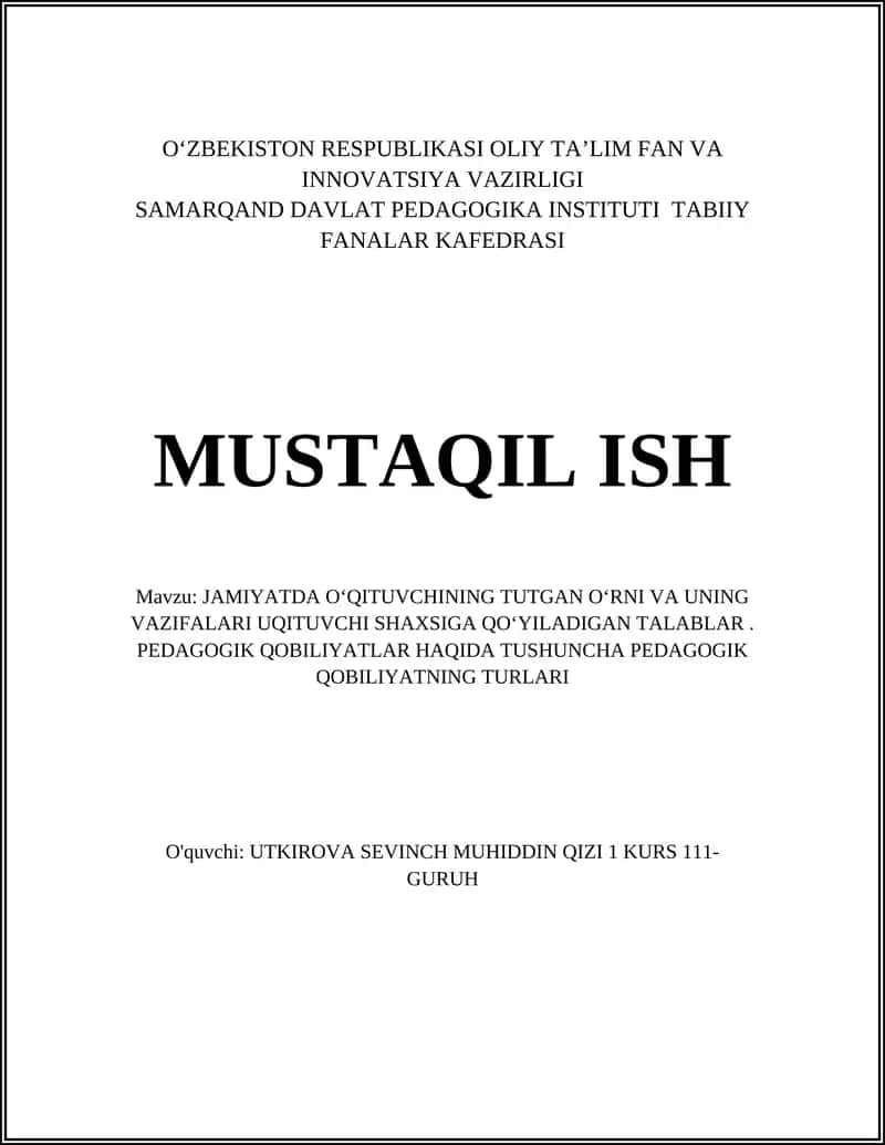 JAMIYATDA OʻQITUVCHINING TUTGAN OʻRNI VA UNING VAZIFALARI UQITUVCHI SHAXSIGA QOʻYILADIGAN TALABLAR. PEDAGOGIK QOBILIYATLAR HAQIDA TUSHUNCHA PEDAGOGIK QOBILIYATNING TURLARI