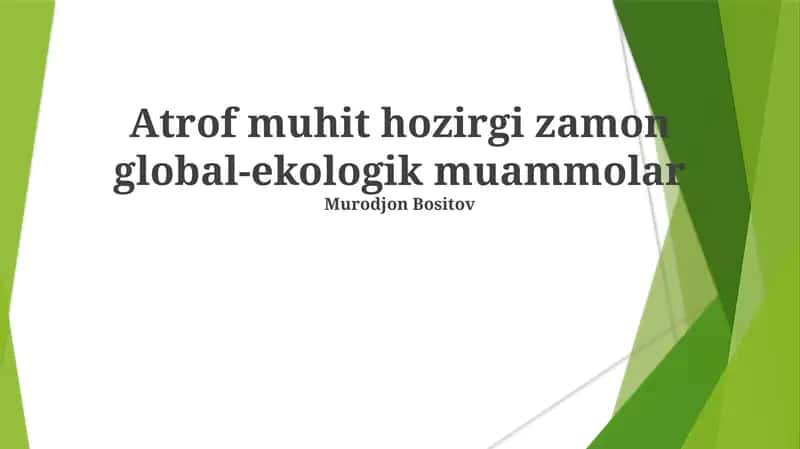 Atrof muhit hozirgi zamon global-ekologik muammolar