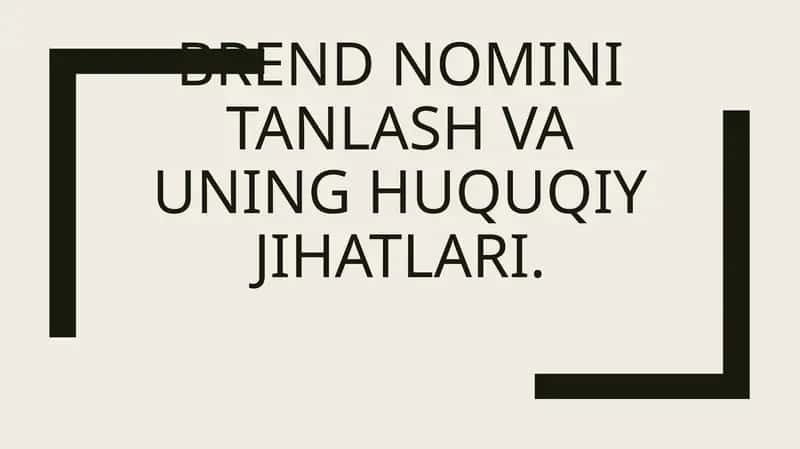 Brend nomini tanlash va uning huquqiy jihatlari