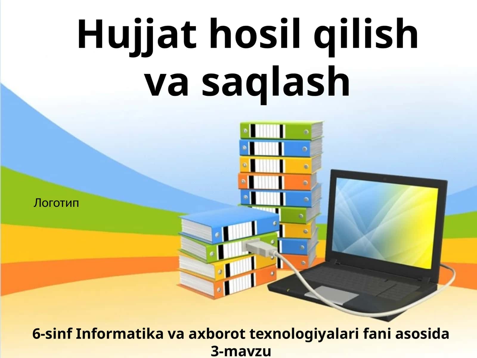 6-sinf Informatika Hujjat hosil qilish va saqlash